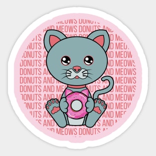 All I Need is donuts and cats, donuts and cats, donuts and cats lover Sticker